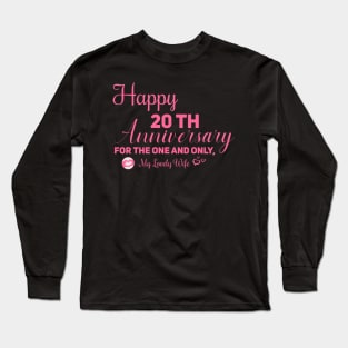 Happy 20th anniversary for the one and only, My lovely wife Long Sleeve T-Shirt